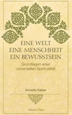 Eine Welt - Eine Menschheit - Ein Bewusstsein: Grundlagen einer universellen Spiritualität-Aquamarin Verlag Outlet