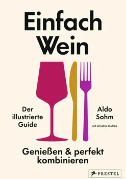 Einfach Wein. Genießen und perfekt kombinieren-Prestel Verlag Hot