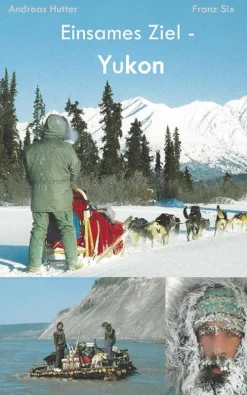 Einsames Ziel - Yukon-Andreas Hutter Discount