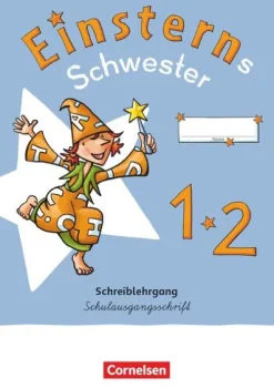 Cornelsen Verlag GmbH Einsterns Schwester - Erstlesen 1. Schuljahr. Schreiblehrgang Schulausgangsschrift New