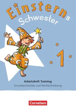 Einsterns Schwester 1. Schuljahr - Zur allg. Ausgabe 2021 und Ausgabe Bayern 2025 - Arbeitsheft Training - Grundwortschatz und Rechtschreibung-Cornelsen Verlag GmbH Sale