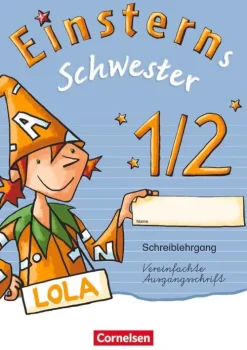 Einsterns Schwester. Erstlesen. 1. Schuljahr. Schreiblehrgang Vereinfachte Ausgangsschrift-Cornelsen Verlag GmbH Best