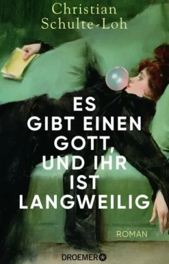 Droemer HC Es gibt einen Gott, und ihr ist langweilig Discount