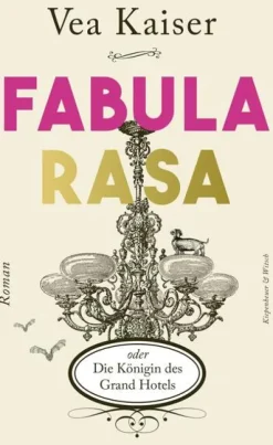 Fabula Rasa oder Die Königin des Grand Hotels-Kiepenheuer & Witsch GmbH New