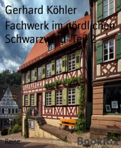 BookRix Fachwerk im nördlichen Schwarzwald Teil 2 New