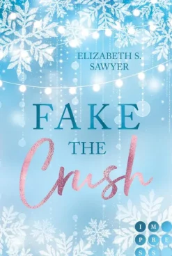 Impress Fake the Crush (Play it Fake 1) Discount