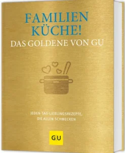 Graefe und Unzer Verlag Familienküche! Das Goldene von GU Best