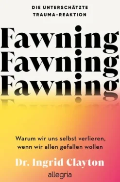 Fawning - die unterschätzte Trauma-Reaktion-Ullstein Allegria Best