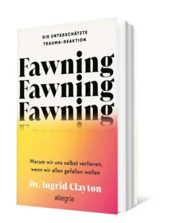 Fawning - die unterschätzte Trauma-Reaktion-Ullstein Allegria Best