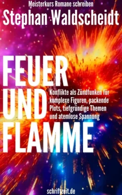 neobooks FEUER UND FLAMME: Konflikte als Zündfunken für Figuren, Plots, Themen und Spannung Clearance