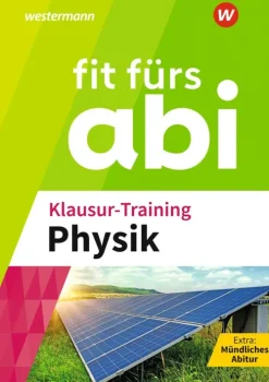 Fit fürs Abi. Klausur-Training Physik-Westermann Lernwelten New