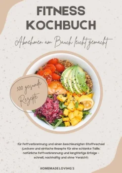 tredition Fitness Kochbuch: Abnehmen am Bauch leicht gemacht - 500 gesunde Rezepte für Fettverbrennung und einen beschleunigten Stoffwechsel Hot