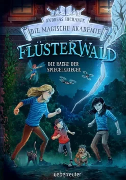 Ueberreuter Verlag Flüsterwald - Die magische Akademie. Die Rache der Spiegelkrieger: Das große Finale der III. Staffel! (Flüsterwald, Bd. III-4) New