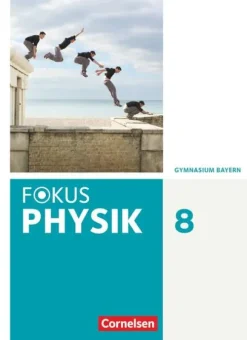 Fokus Physik 8. Jahrgangsstufe - Gymnasium Bayern - Schülerbuch-Cornelsen Verlag GmbH Sale