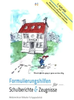 Medienwerkstatt Mühlacker Formulierungshilfen für Schulberichte und Zeugnisse New