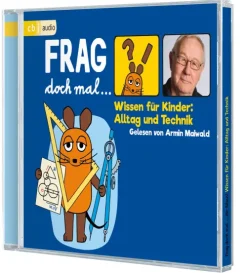 cbj audio Frag doch mal ... die Maus! Wissen für Kinder: Alltag und Technik