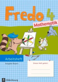Oldenbourg Schulbuchverl. Fredo Mathematik Ausgabe B 4. Schuljahr. Arbeitsheft New