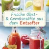 Bassermann, Edition Frische Obst- und Gemüsesäfte aus dem Entsafter. 111 Rezepte für Gesundheit, Energie und gute Laune. Plus Zusatzrezepte für die Verwendung der Pressrückstände Hot