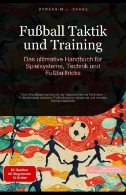 Saage Media GmbH - Deutschland Fußball Taktik und Training: Das ultimative Handbuch für Spielsysteme, Technik und Fußballtricks Discount