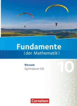 Fundamente der Mathematik 10. Schuljahr - Hessen - Schülerbuch-Cornelsen Verlag GmbH Clearance