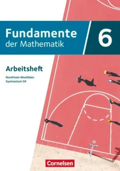 Cornelsen Verlag GmbH Fundamente der Mathematik 6. Schuljahr - Nordrhein-Westfalen - Arbeitsheft mit Lösungen Best