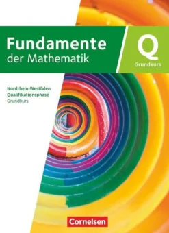Cornelsen Verlag GmbH Fundamente der Mathematik - Grundkurs Schuljahr 12/13 - Qualifikationsphase - Nordrhein-Westfalen ab 2019 - Schulbuch mit digitalen Hilfen und interaktiven Zwischentests Outlet