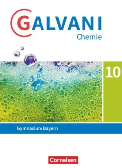 Galvani Chemie 10. Jahrgangsstufe. Ausgabe B - Bayern - Schülerbuch-Cornelsen Verlag GmbH Online