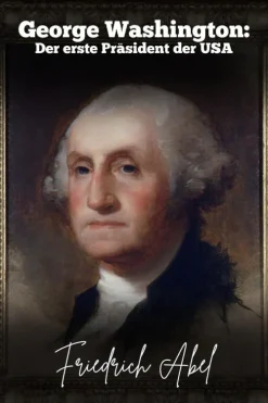 Kante Verlag George Washington: Der erste Präsident der USA