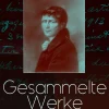 e-artnow Gesammelte Werke: Erzählungen, Dramen, Politische Schriften, Gedichte, Anekdoten & Briefe (Über 190 Titel in einem Buch) Online