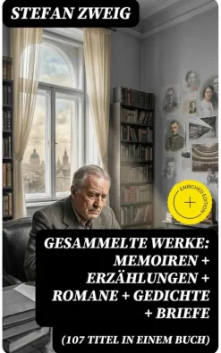 DigiCat Gesammelte Werke: Memoiren + Erzählungen + Romane + Gedichte + Briefe (107 Titel in einem Buch) Best
