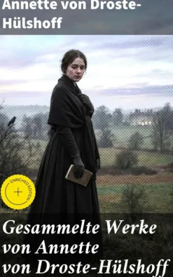 Gesammelte Werke von Annette von Droste-Hülshoff-Good Press Best