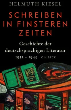 C.H. Beck Geschichte der deutschen Literatur Bd. 11: Schreiben in finsteren Zeiten New