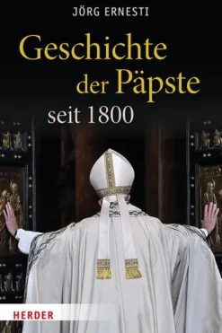 Herder Verlag GmbH Geschichte der Päpste seit 1800 New
