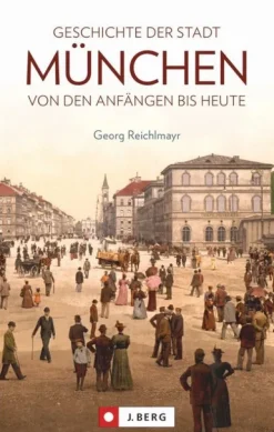 J. Berg Geschichte der Stadt München