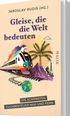 Malik Verlag Gleise, die die Welt bedeuten Best