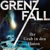 Grenzfall - Ihr Grab in den Fluten-FISCHER E-Books Online
