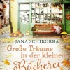 Bastei Lübbe Große Träume in der kleinen Bücherei der Herzen