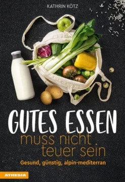 Athesia Tappeiner Verlag Gutes Essen muss nicht teuer sein Discount
