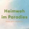 DuMont Buchverlag GmbH Heimweh im Paradies Online