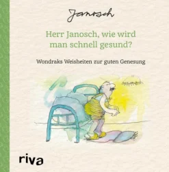riva Verlag Herr Janosch, wie wird man schnell gesund? Best