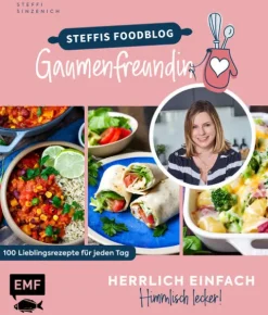 Edition Michael Fischer Herrlich einfach - himmlisch lecker | Steffis Foodblog "Gaumenfreundin"