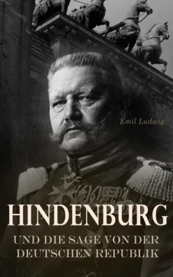 Hindenburg und die Sage von der deutschen Republik-e-artnow Best