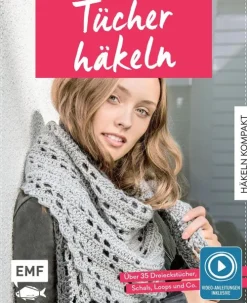 Edition Michael Fischer Häkeln kompakt - Tücher häkeln. Mit Video-Anleitungen zu allen Grundtechniken Online