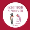Ars Edition GmbH Hochzeit machen ist sooo schön Best