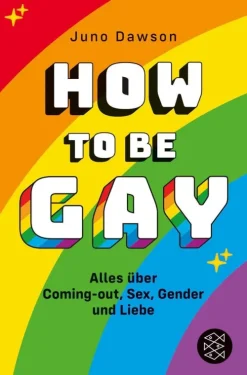 How to Be Gay. Alles über Coming-out, Sex, Gender und Liebe-FISCHER Sauerländer New
