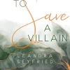 Cove Story How to Save a Villain (Chicago Love 3) Online