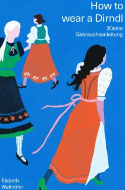 Pustet Anton How to wear a Dirndl