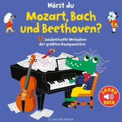 FISCHER Sauerländer Hörst du Mozart, Bach und Beethoven? (Soundbuch) Online