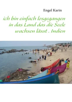 BoD - Books on Demand ich bin einfach losgegangen in das Land das die Seele wachsen lässt . Indien Clearance