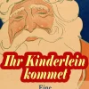 e-artnow Ihr Kinderlein kommet - Eine Weihnachtsmärchensammlung für Kinder (Illustrierte Ausgabe)